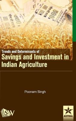 Book cover for Trends and Determinants of Savings and Investment in Indian Agriculture