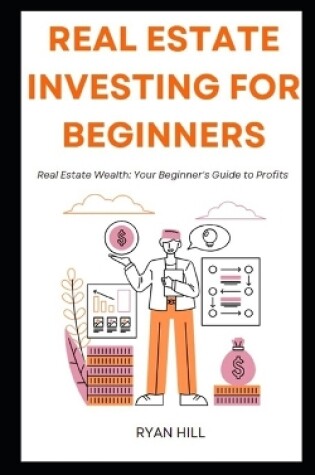 Cover of Real Estate Investing For Beginners