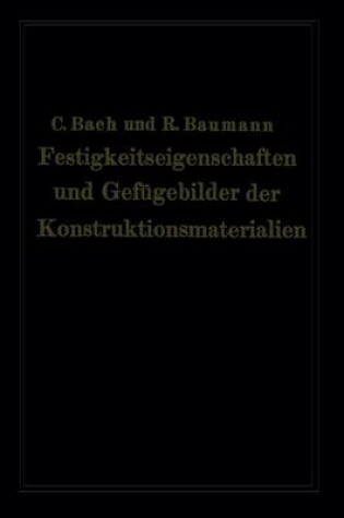 Cover of Festigkeitseigenschaften und Gefügebilder der Konstruktionsmaterialien