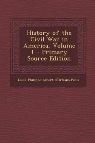 Cover of History of the Civil War in America, Volume 1