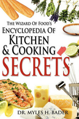 Cover of The Wizard of Food's Encyclopedia of Kitchen & Cooking Secrets