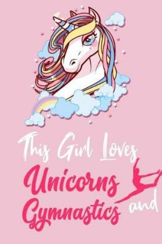 Cover of This Girl Loves Unicorns and Gymnastic