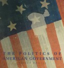 Book cover for The Politics of American Government