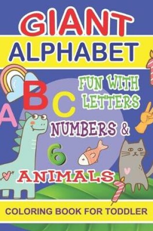 Cover of Giant Alphabet Coloring book for Toddler