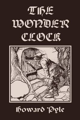 Book cover for The Wonder Clock, Illustrated Edition (Yesterday's Classics)