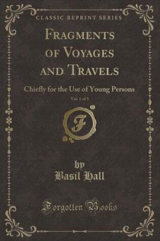Cover of Fragments of Voyages and Travels, Vol. 1 of 3