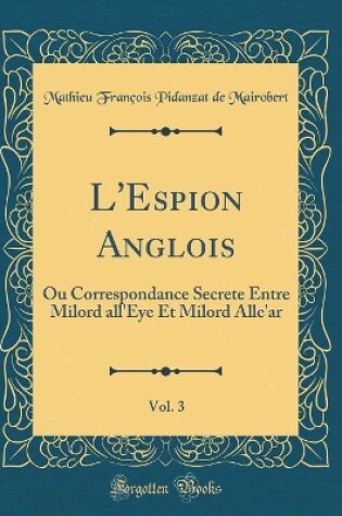 Cover of L'Espion Anglois, Vol. 3