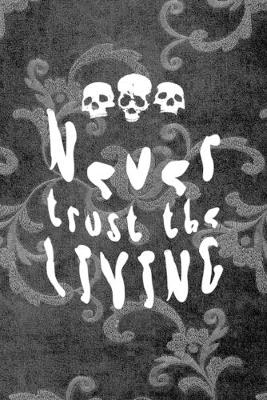 Book cover for Never Trust The Living