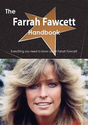 Book cover for The Farrah Fawcett Handbook - Everything You Need to Know about Farrah Fawcett