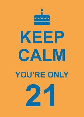 Book cover for Keep Calm You're Only 21