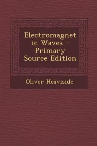 Cover of Electromagnetic Waves - Primary Source Edition