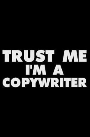 Cover of Trust Me I'm a Copywriter