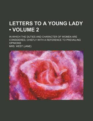 Book cover for Letters to a Young Lady (Volume 2); In Which the Duties and Character of Women Are Considered, Chiefly with a Reference to Prevailing Opinions