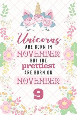 Book cover for Unicorns Are Born In November But The Prettiest Are Born On November 9