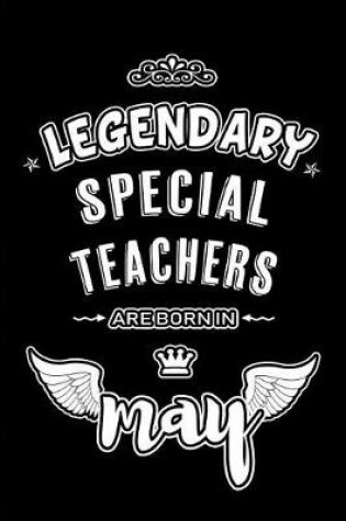 Cover of Legendary Special Teachers are born in May