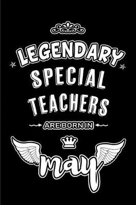 Book cover for Legendary Special Teachers are born in May