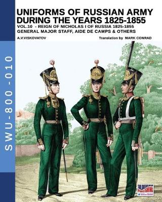 Book cover for Uniforms of Russian army during the years 1825-1855 - Vol. 10