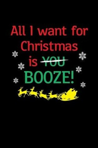 Cover of All I Want for Christmas is You Booze