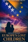 Book cover for Orphans' Plight. Europe's Lost Children