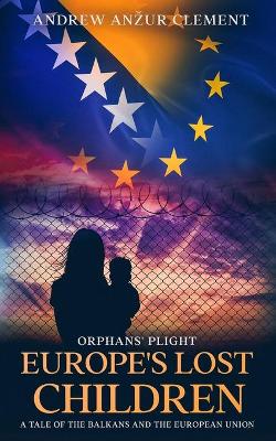 Book cover for Orphans' Plight. Europe's Lost Children
