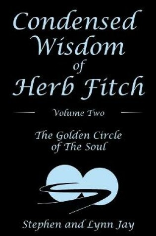 Cover of Condensed Wisdom of Herb Fitch Volume Two