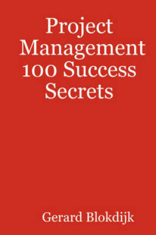 Cover of Project Management 100 Success Secrets