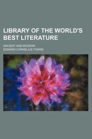 Cover of Library of the World's Best Literature (Volume 13); Ancient and Modern