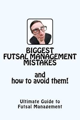 Book cover for Biggest Futsal Management Mistakes