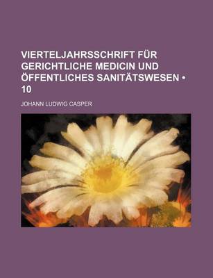 Book cover for Vierteljahrsschrift Fur Gerichtliche Medicin Und Ffentliches Sanit Tswesen (10)