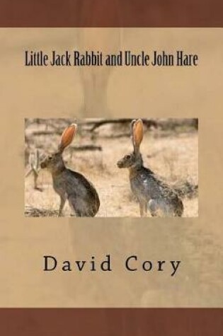 Cover of Little Jack Rabbit and Uncle John Hare
