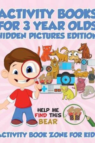 Cover of Activity Books For 3 Year Olds Hidden Pictures Edition