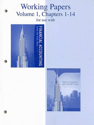 Book cover for Working Papers Volume 1, Chapters 1-14 for Use with Financial a Ccounting Thirteenth Edition and Financial & Managerial Accounting Fourteenth Edition