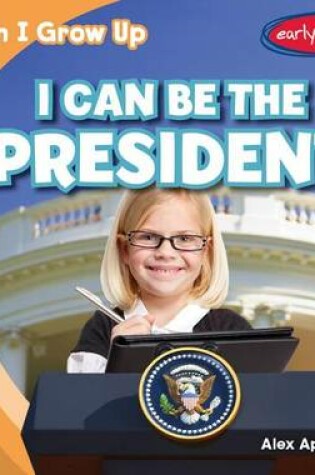 Cover of I Can Be the President