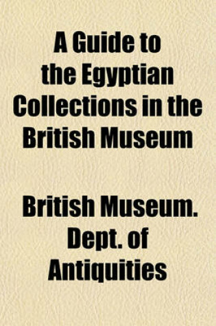 Cover of A Guide to the Egyptian Collections in the British Museum