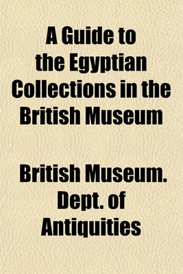 Book cover for A Guide to the Egyptian Collections in the British Museum