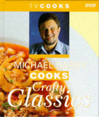 Book cover for Michael Barry Cooks Crafty Classics