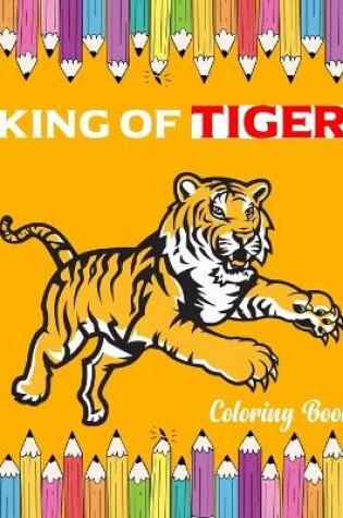 Cover of King Of Tiger Coloring Book