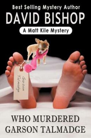 Cover of Who Murdered Garson Talmadge, a Matthew Kile Mystery