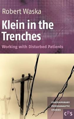 Cover of Klein in the Trenches: Working with Disturbed Patients