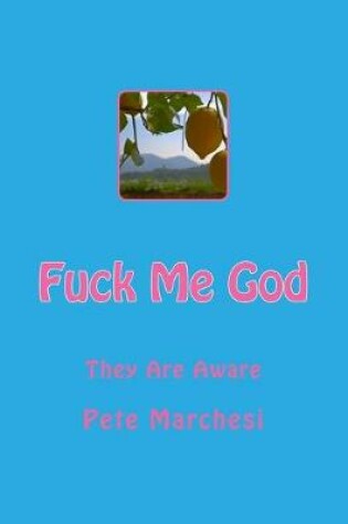 Cover of Fuck Me God