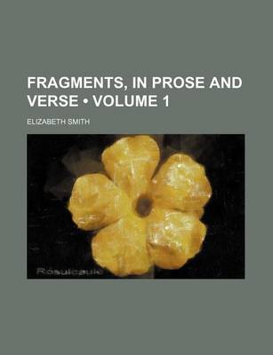 Book cover for Fragments, in Prose and Verse (Volume 1)