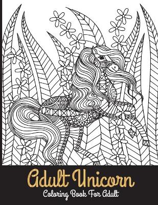 Book cover for Adult unicorn coloring book for adult