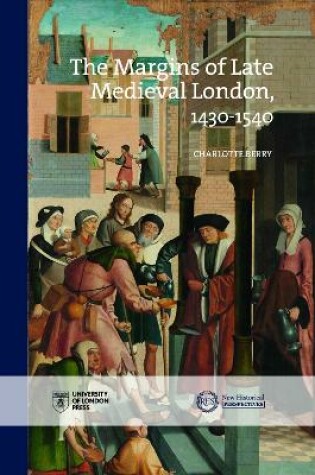 Cover of The Margins of Late Medieval London, 1430-1540