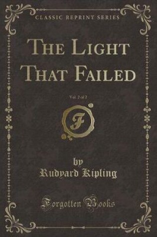 Cover of The Light That Failed, Vol. 2 of 2 (Classic Reprint)