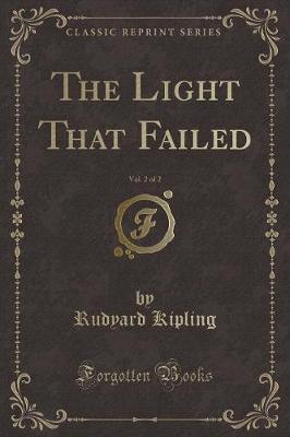 Book cover for The Light That Failed, Vol. 2 of 2 (Classic Reprint)