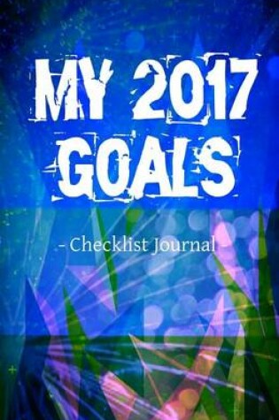 Cover of My 2017 Goals Checklist Journal