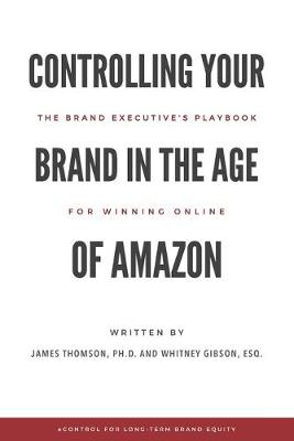 Book cover for Controlling Your Brand in the Age of Amazon