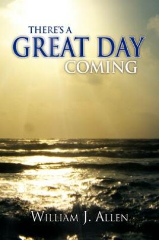 Cover of There's a Great Day Coming