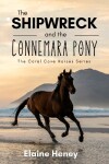 Book cover for The Shipwreck and the Connemara Pony - The Coral Cove Horses Series