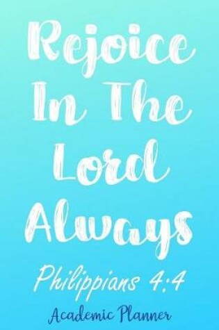 Cover of Rejoice In The Lord Always Philippians 4